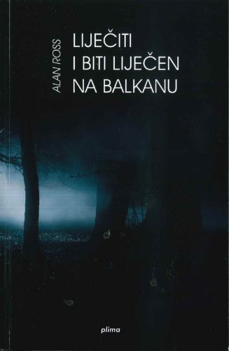 Slika Alan Ros: Liječiti i biti liječen na Balkanu