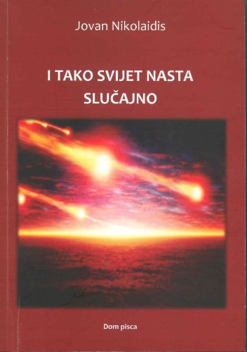 Picture of Jovan Nikolaidis: I tako svijet nasta slučajno