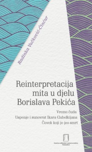 Slika Radinka Vučković-Ćinćur: Reinterpretacija mita u djelu Borislava Pekića