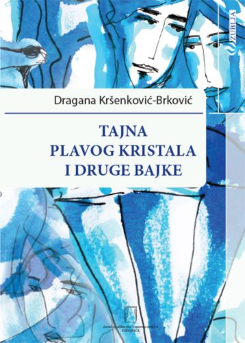 Slika Dragana Kršenković-Brković: Tajna plavog kristala i druge bajke