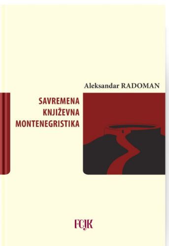 Slika Aleksandar Radoman: Savremena književna montenegristika