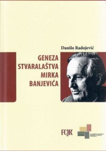 Slika Danilo Radojević: Geneza stvaralaštva Mirka Banjevića