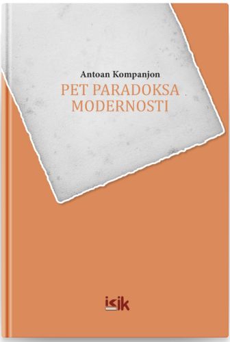 Picture of Antoan Kompanjon: Pet paradoksa modernosti