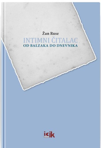 Slika Žan Ruse: Intimni čitalac - od Balzaka do dnevnika