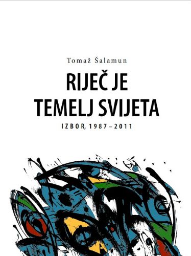 Picture of Tomaž Šalamun: Riječ je temelj svijeta (Izbor, 1987-2011) 