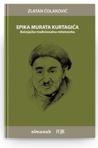 Slika Zlatan Čolaković: Epika Murata Kurtagića