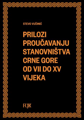 Slika Stevo Vučinić: Prilozi proučavanju stanovništva Crne Gore od VII do XV vijeka