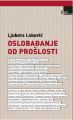 Slika Ljubeta Labović: Oslobađanje od prošlosti