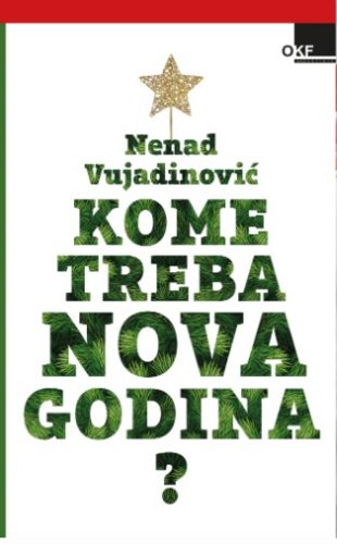 Picture of Nenad Vujadinović: Kome treba Nova godina ?