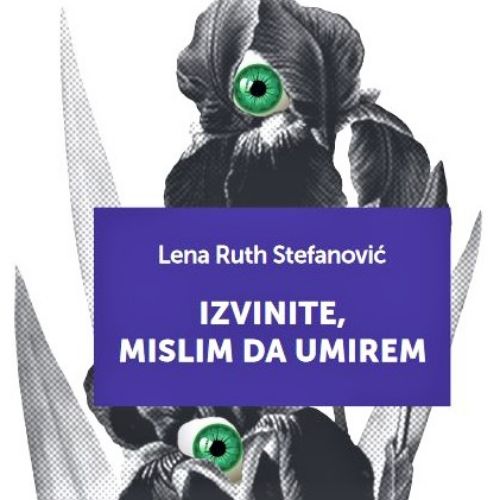 Slika Lena Ruth Stefanović: Izvinite, mislim da umirem