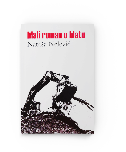 Picture of Nataša Nelević: Mali roman o blatu