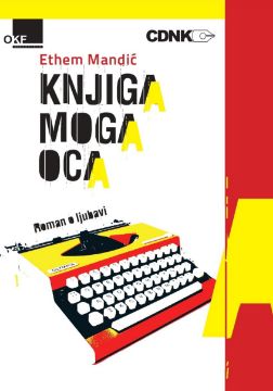 Slika Ethem Mandić: Knjiga moga oca: roman o ljubavi
