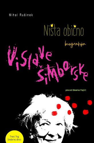 Slika Mihal Rušinek: Ništa obično: biografija Vislave Šimborske