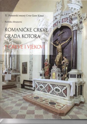 Picture of Radojka Abramović: Romaničke crkve grada Kotora – crkve i vjekovi