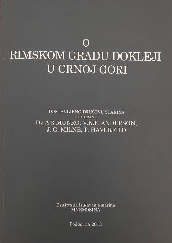 Picture of Dž. A. R. Munro, V. K. F. Anderson, J. G. Milne, F. Haverfild: O rimskom gradu Dokleji u Crnoj Gori
