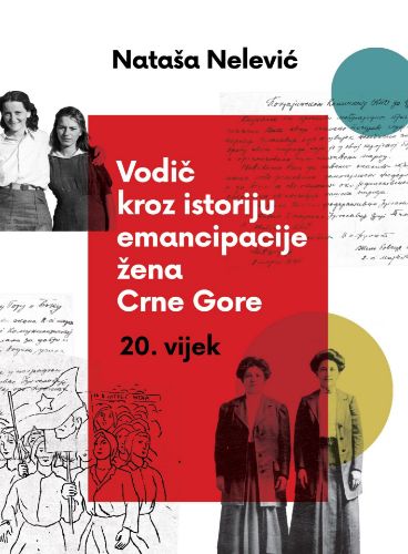 Picture of Nataša Nelević: Vodič kroz istoriju emancipacije žena Crne Gore