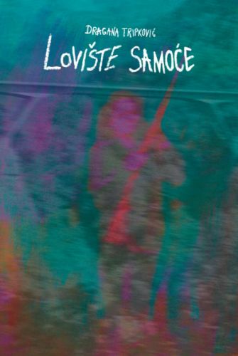 Picture of Dragana Tripković: Lovište samoće